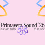 Furor por el Primavera Sound Buenos Aires: última semana de la Fase 2 con descuento